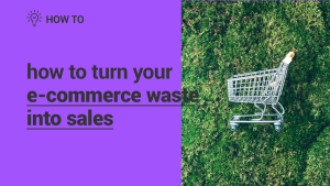 Turn_your_ecommerce_waste_into_sales_Shopify